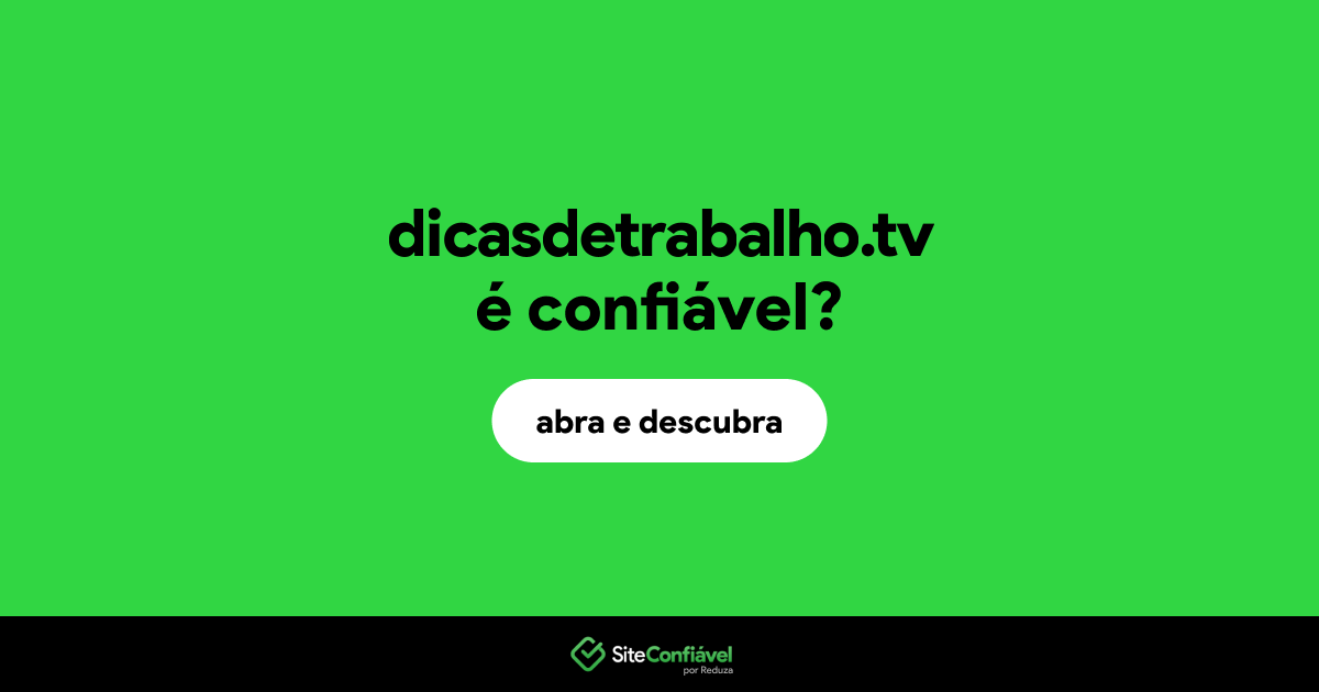 O site dicasdetrabalho.tv é confiável?