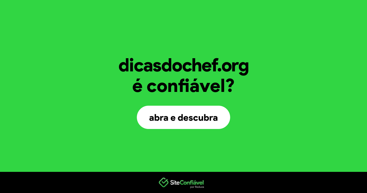 O site dicasdochef.org é confiável?