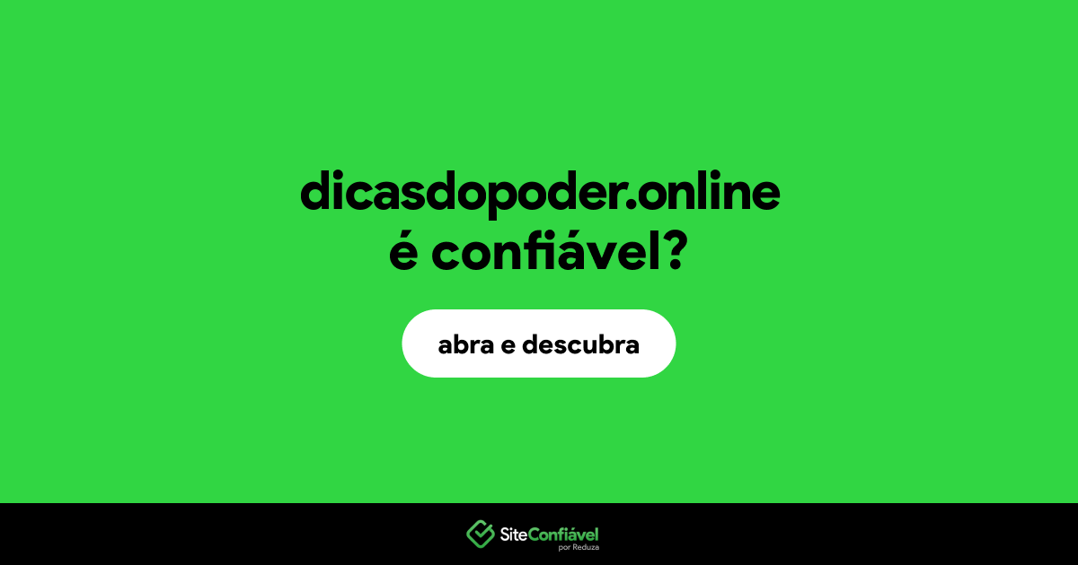 O site dicasdopoder.online é confiável?