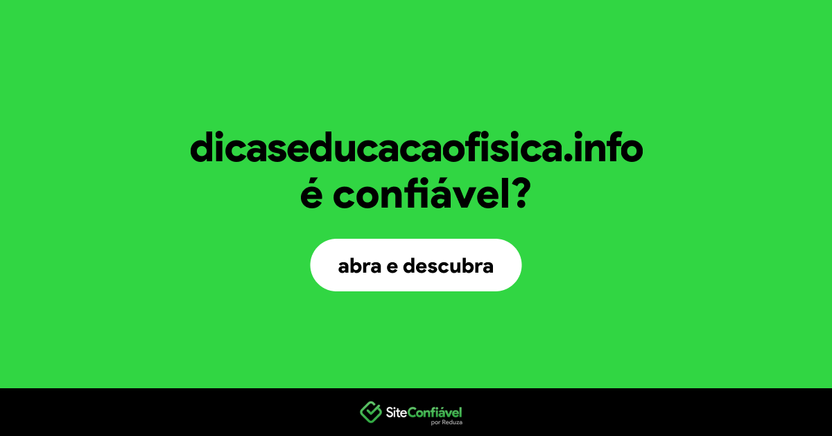 O site dicaseducacaofisica.info é confiável?