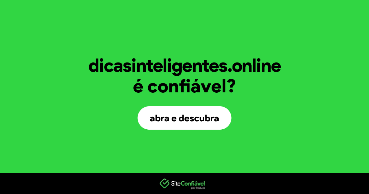 O site dicasinteligentes.online é confiável?