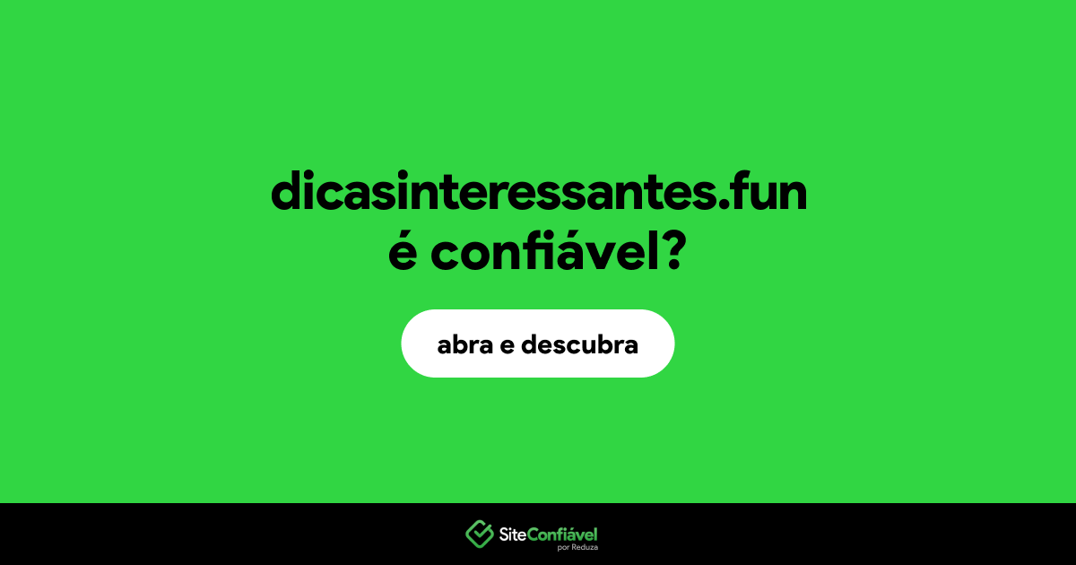 O site dicasinteressantes.fun é confiável?