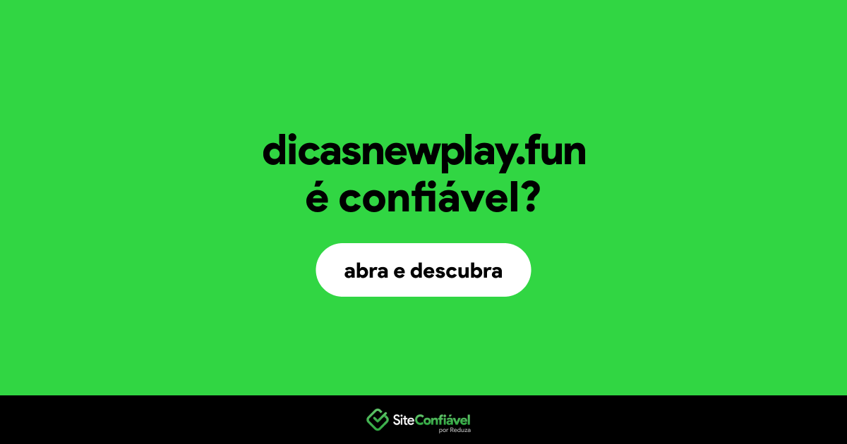 O site dicasnewplay.fun é confiável?