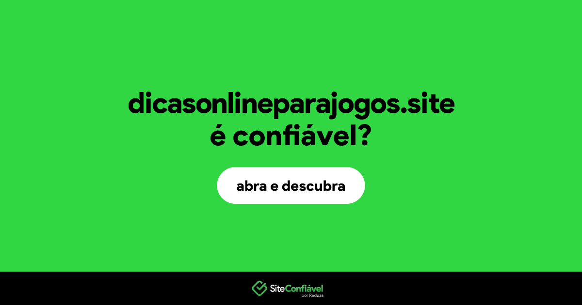O site dicasonlineparajogos.site é confiável?