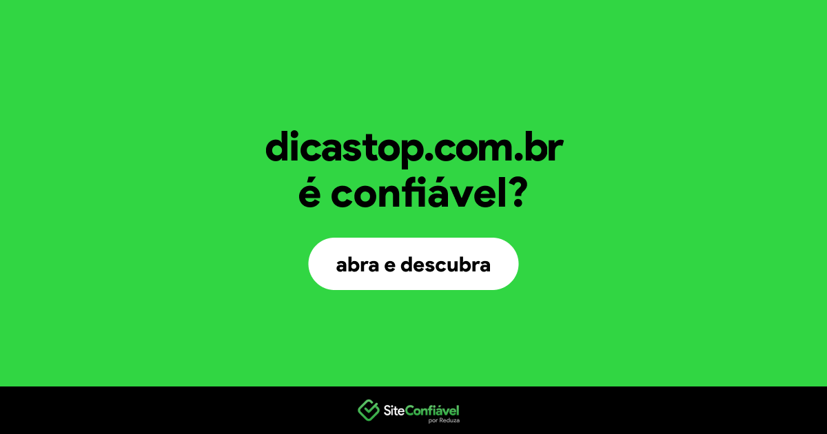 O site dicastop.com.br é confiável?
