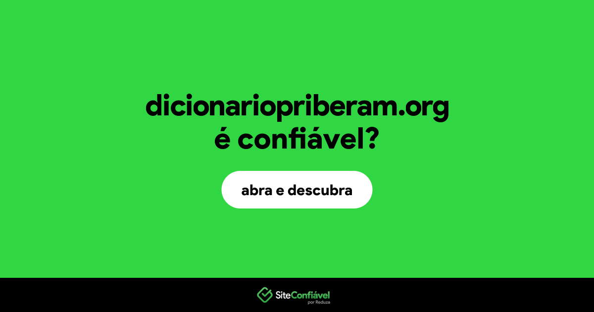 O site dicionariopriberam.org é confiável?