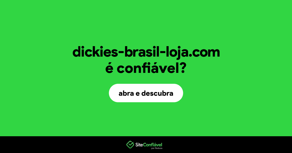 O site dickies-brasil-loja.com é confiável?