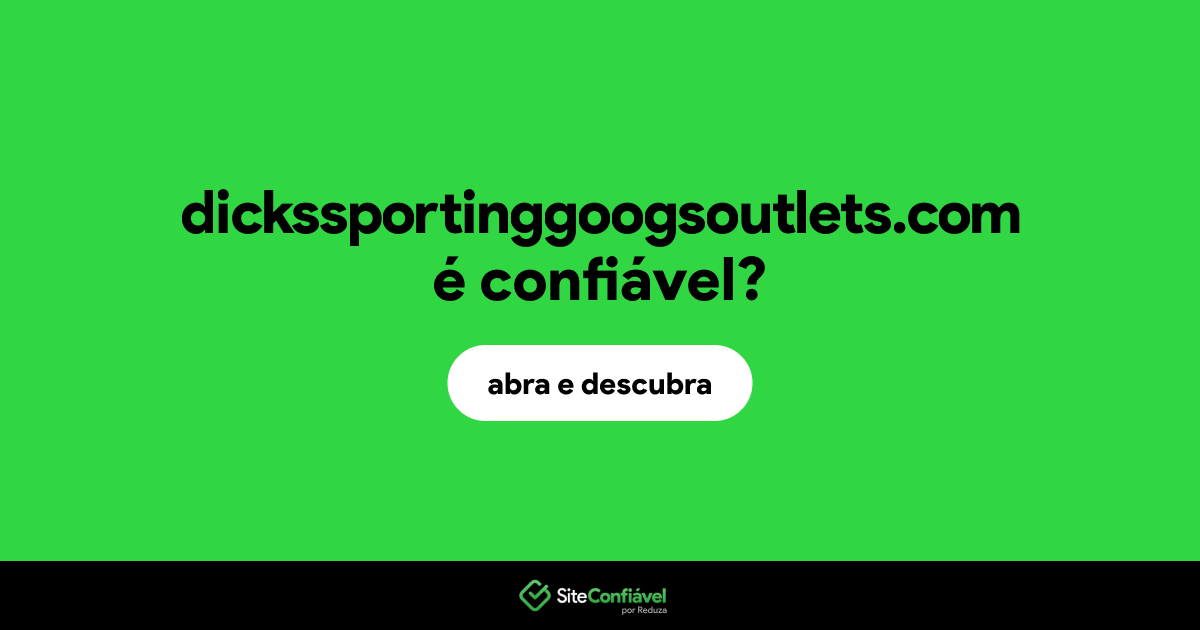 O site dickssportinggoogsoutlets.com é confiável?
