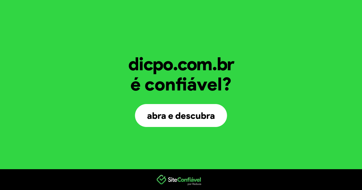 O site dicpo.com.br é confiável?