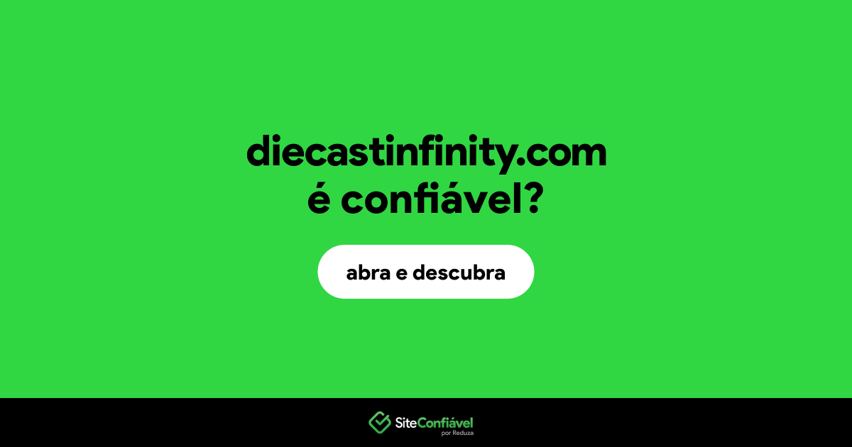 O site diecastinfinity.com é confiável?