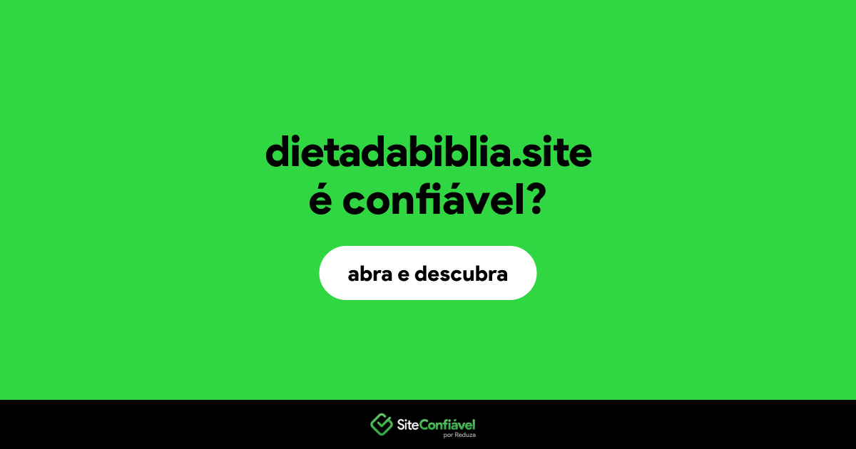 O site dietadabiblia.site é confiável?