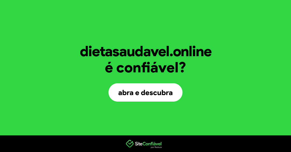 O site dietasaudavel.online é confiável?
