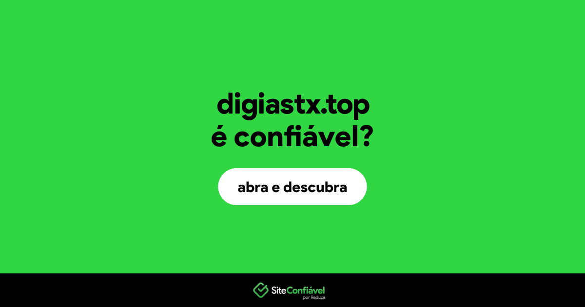 O site digiastx.top é confiável?