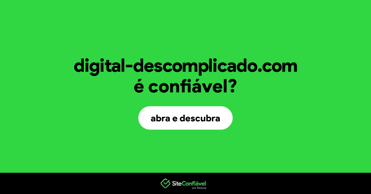 O site digital-descomplicado.com é confiável?