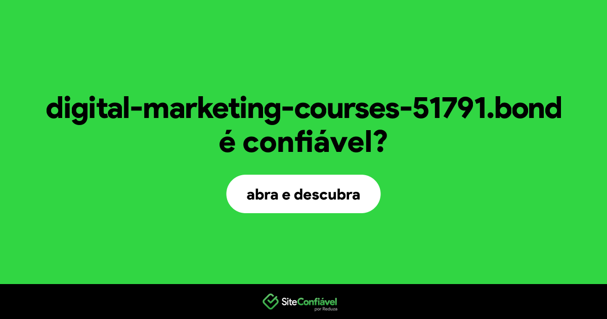 O site digital-marketing-courses-51791.bond é confiável?
