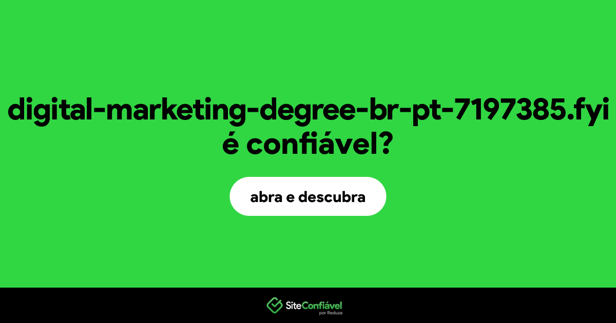 O site digital-marketing-degree-br-pt-7197385.fyi é confiável?