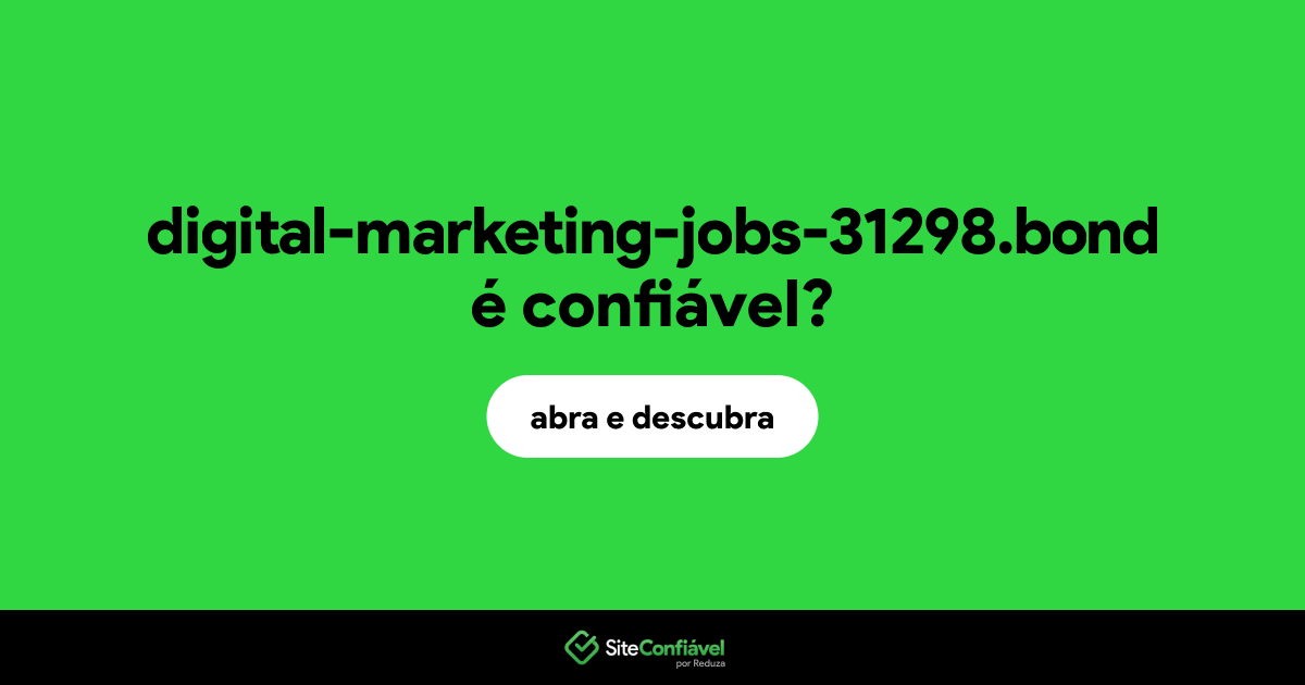 O site digital-marketing-jobs-31298.bond é confiável?