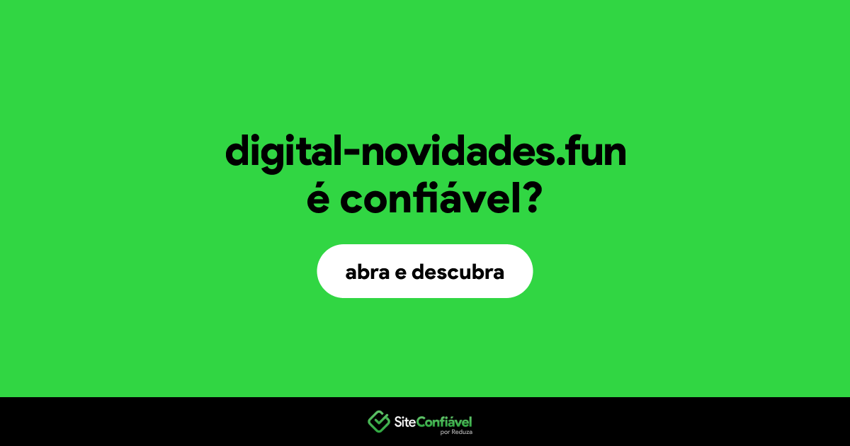 O site digital-novidades.fun é confiável?
