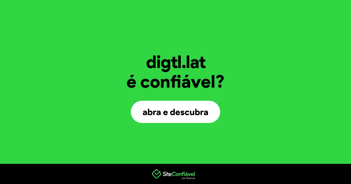 O site digtl.lat é confiável?