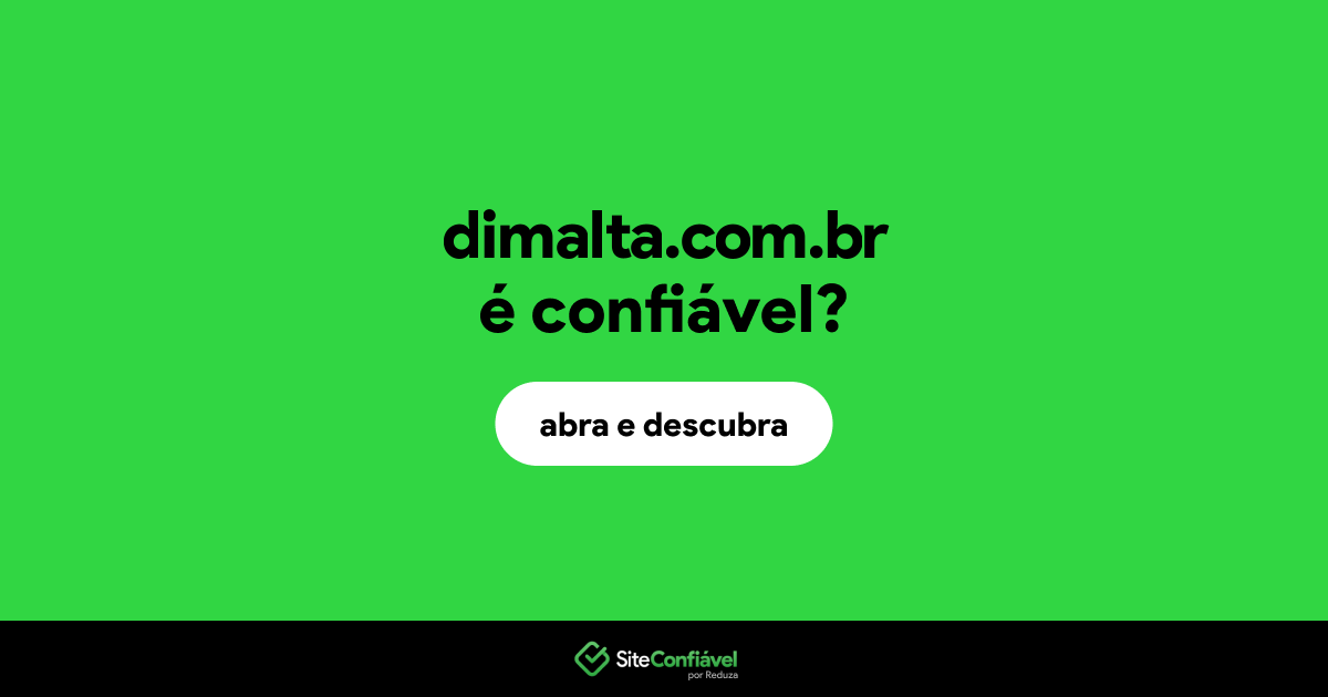 O site dimalta.com.br é confiável?