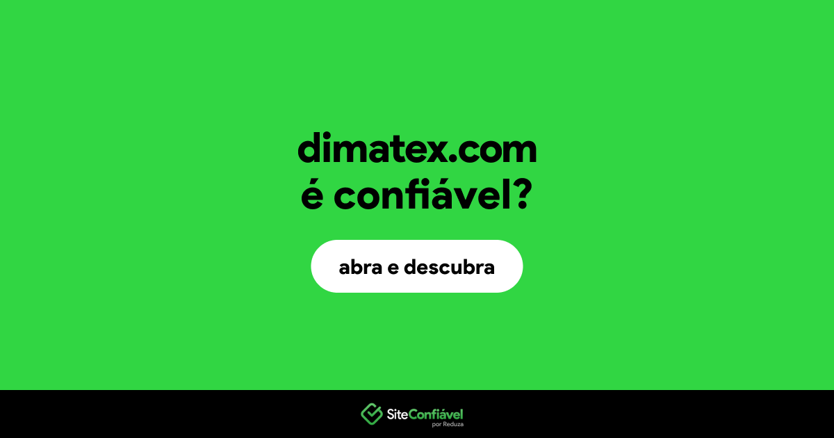 O site dimatex.com é confiável?