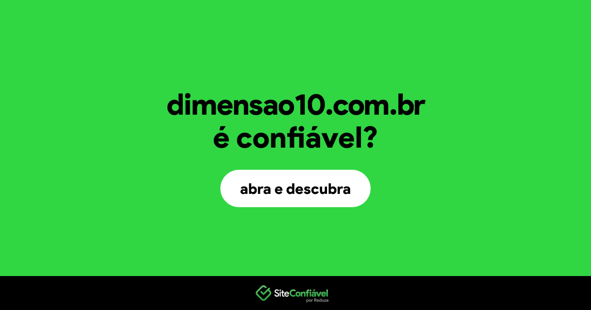 O site dimensao10.com.br é confiável?