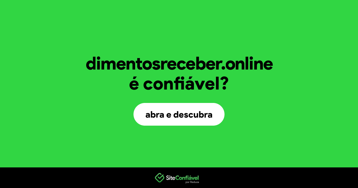 O site dimentosreceber.online é confiável?