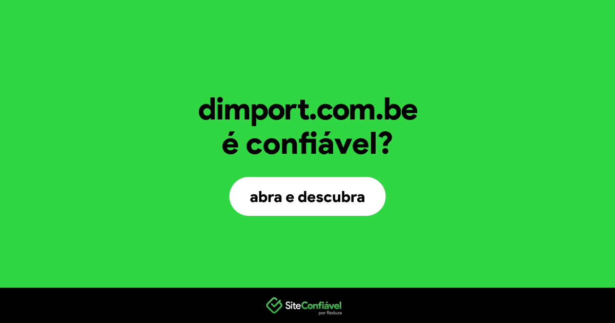 O site dimport.com.be é confiável?
