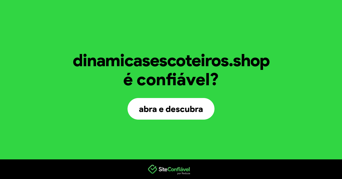 O site dinamicasescoteiros.shop é confiável?