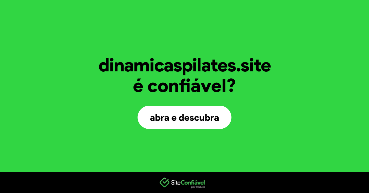 O site dinamicaspilates.site é confiável?