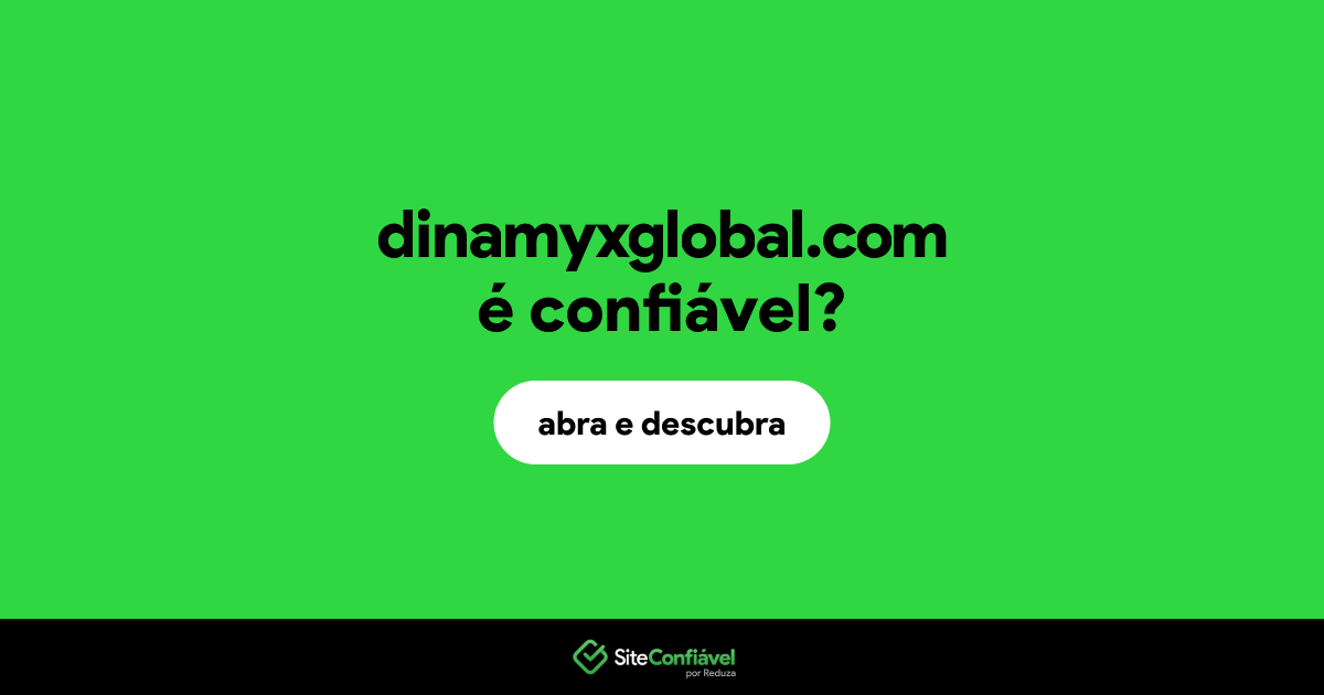 O site dinamyxglobal.com é confiável?
