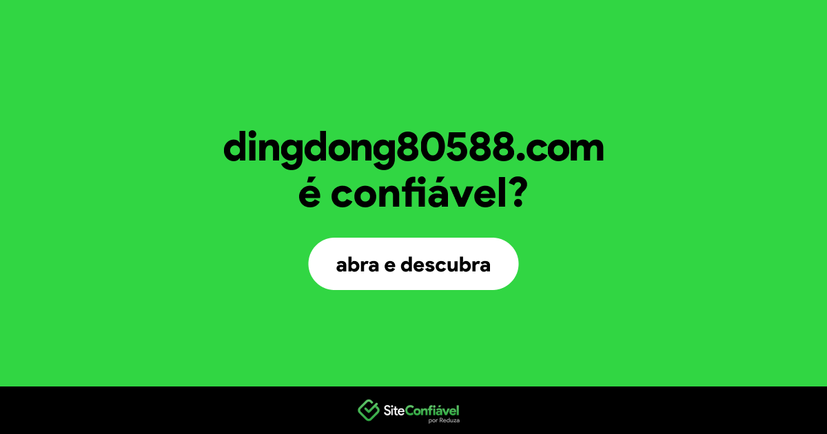 O site dingdong80588.com é confiável?