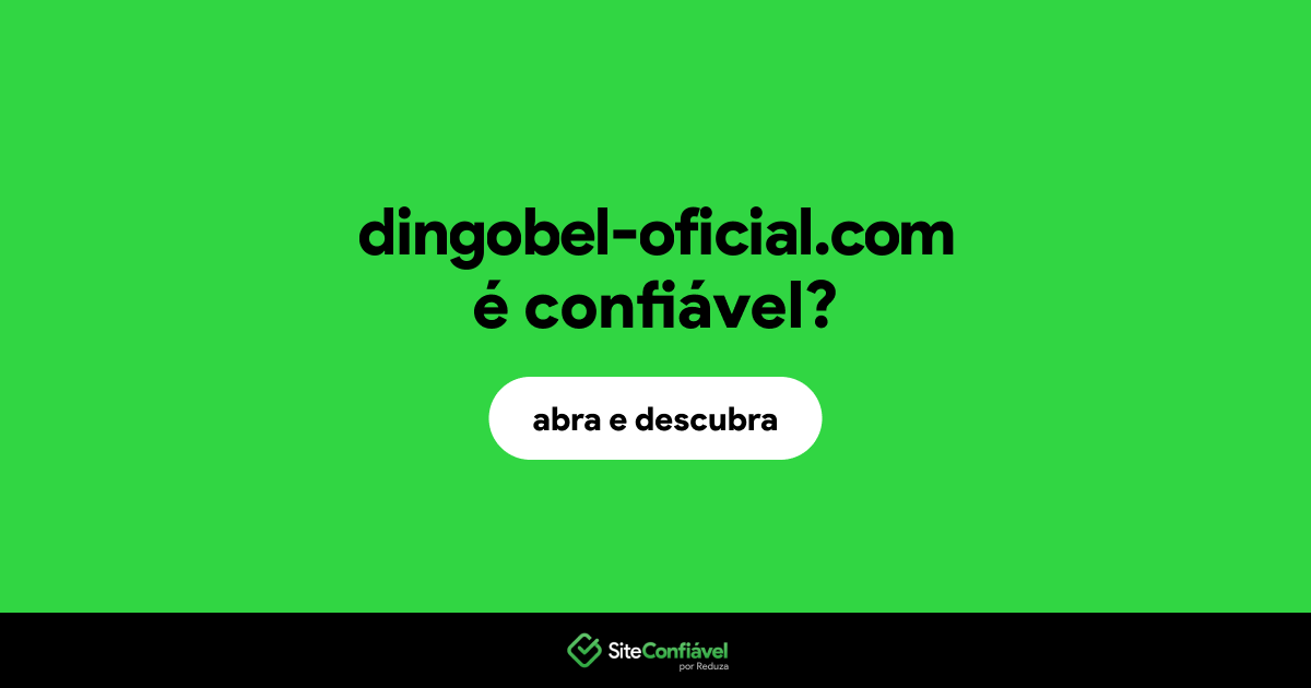 O site dingobel-oficial.com é confiável?