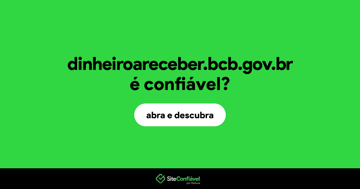 O site dinheiroareceber.bcb.gov.br é confiável?