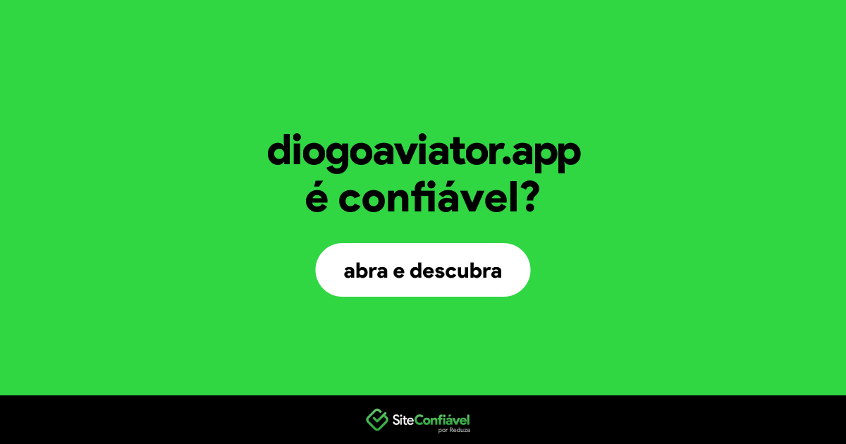 O site diogoaviator.app é confiável?