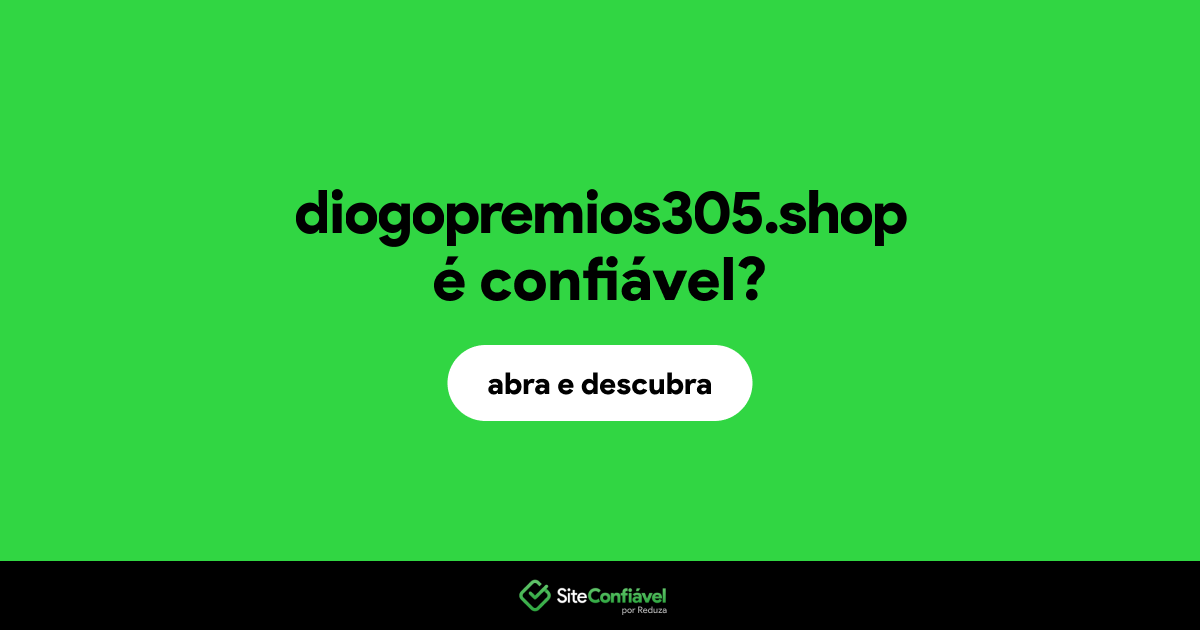 O site diogopremios305.shop é confiável?
