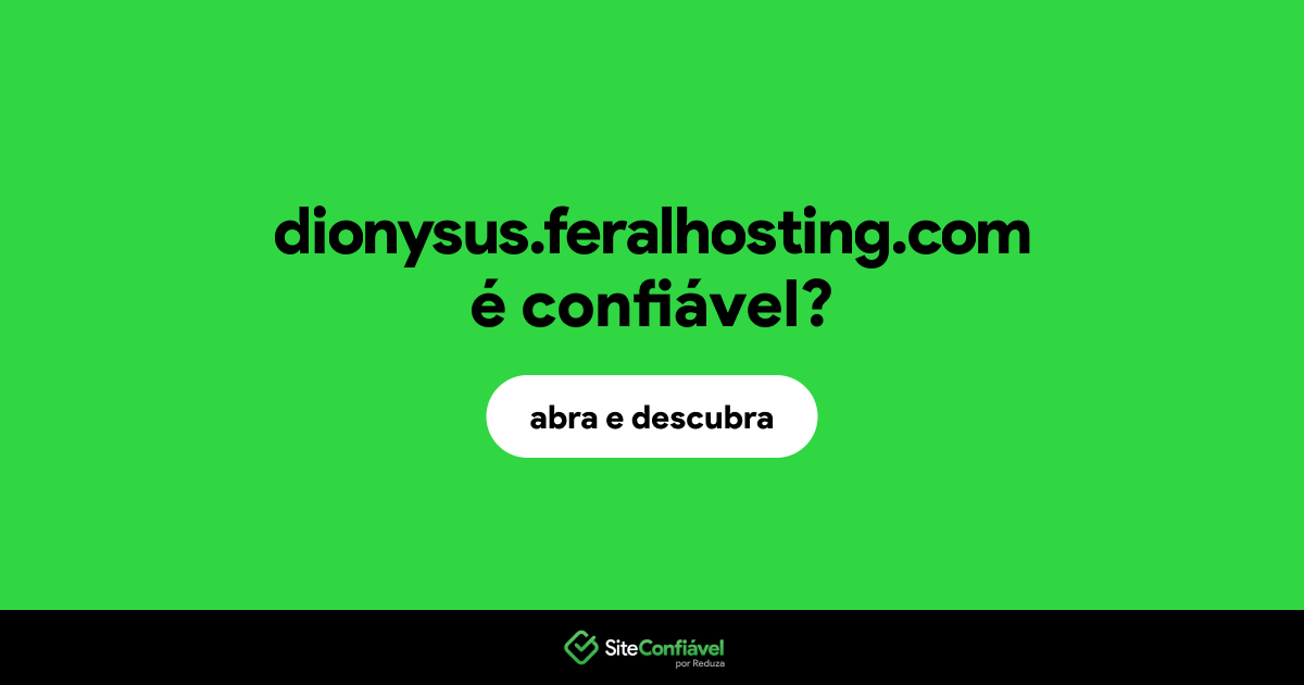 O site dionysus.feralhosting.com é confiável?