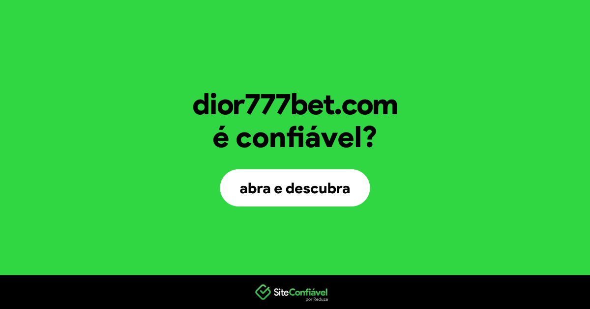O site dior777bet.com é confiável?