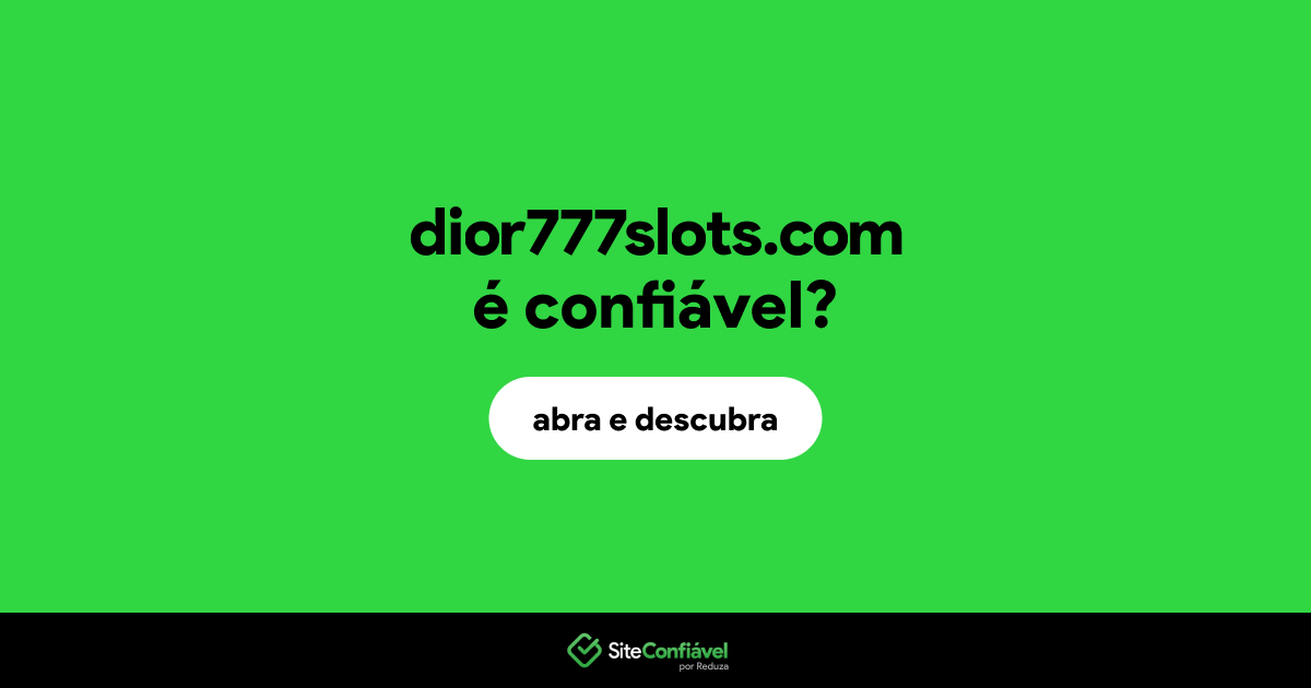 O site dior777slots.com é confiável?