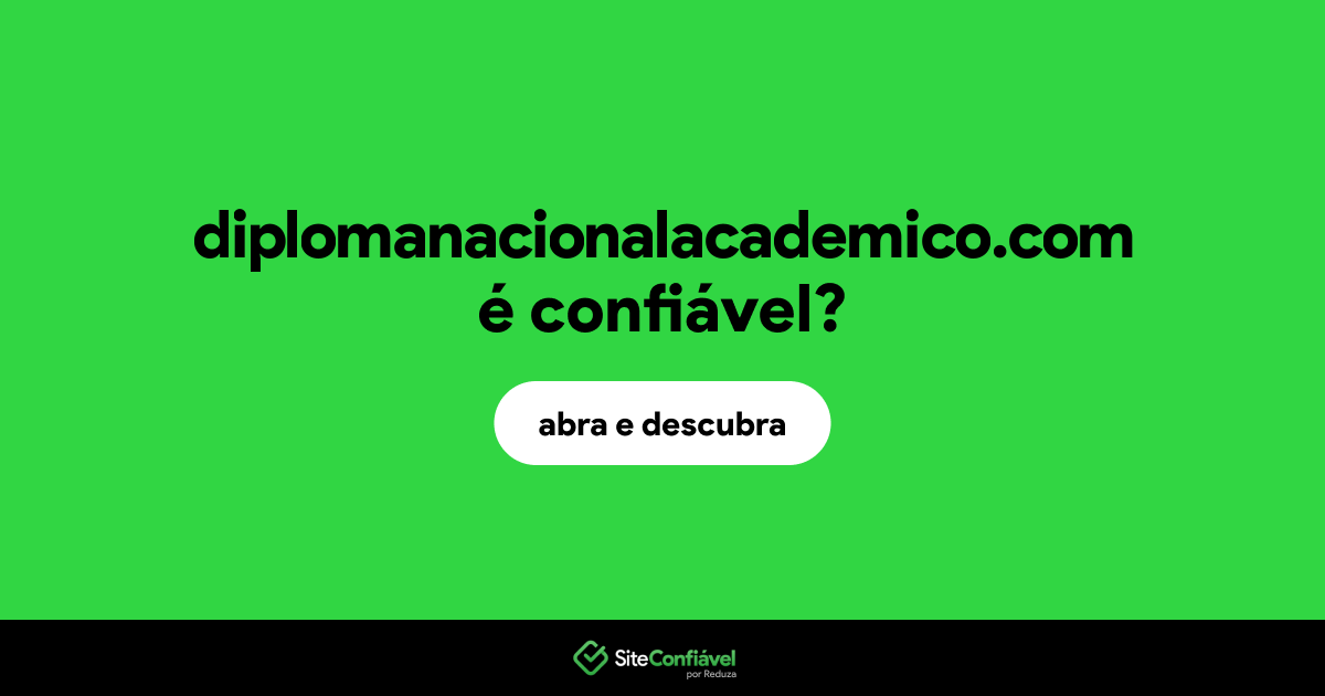 O site diplomanacionalacademico.com é confiável?