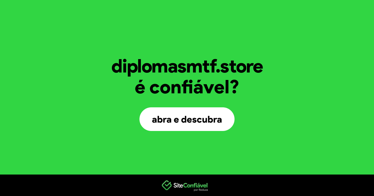 O site diplomasmtf.store é confiável?