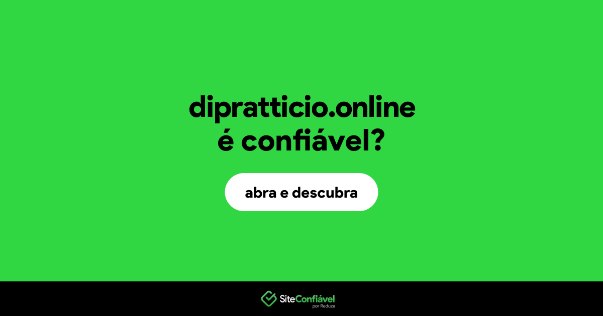 O site dipratticio.online é confiável?