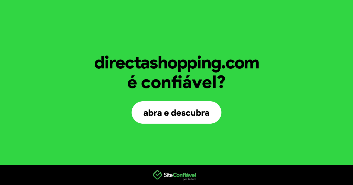 O site directashopping.com é confiável?