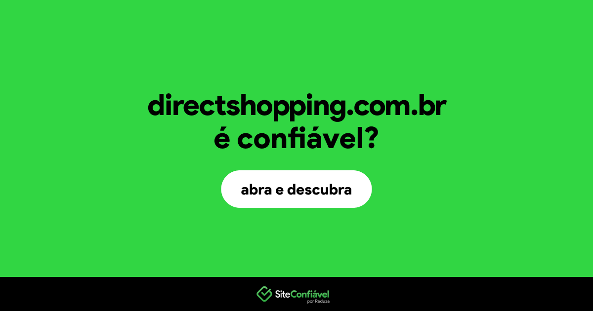 O site directshopping.com.br é confiável?