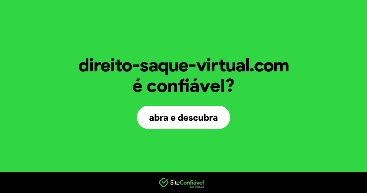 O site direito-saque-virtual.com é confiável?