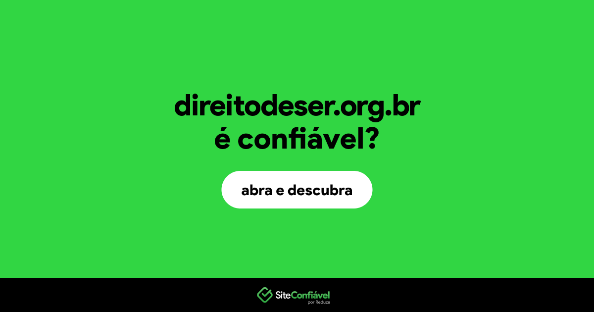 O site direitodeser.org.br é confiável?