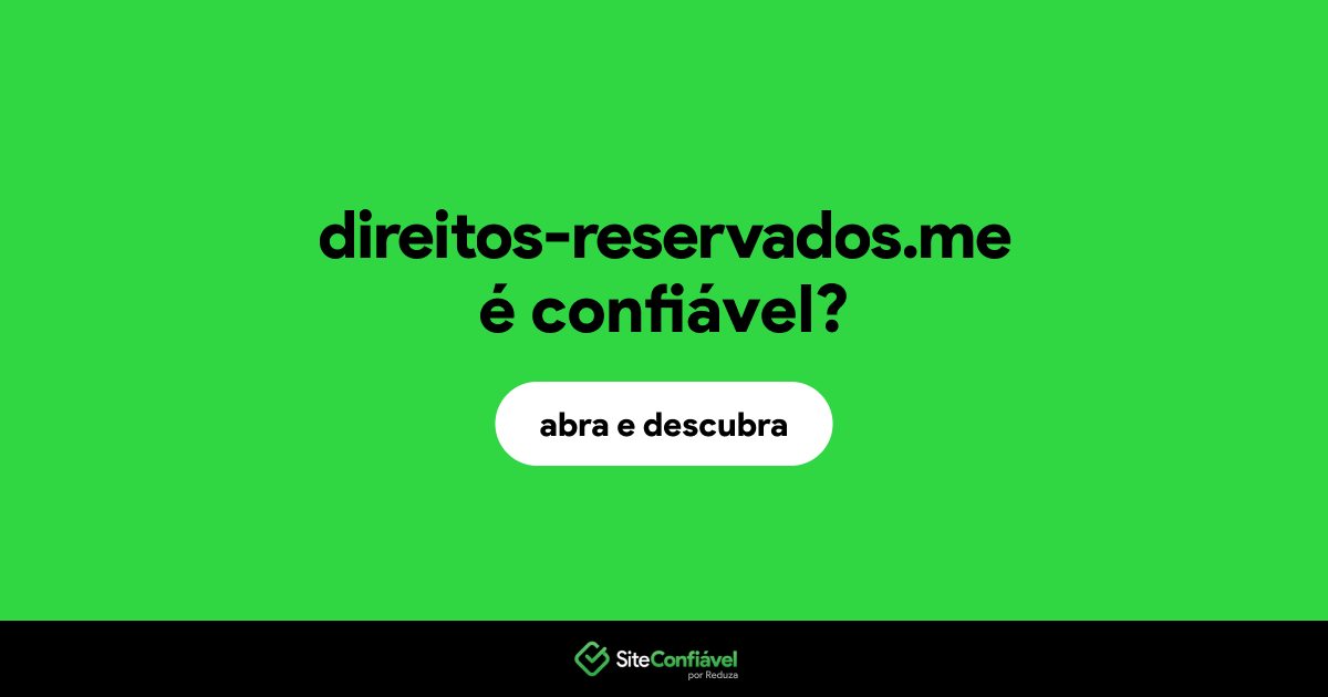 O site direitos-reservados.me é confiável?