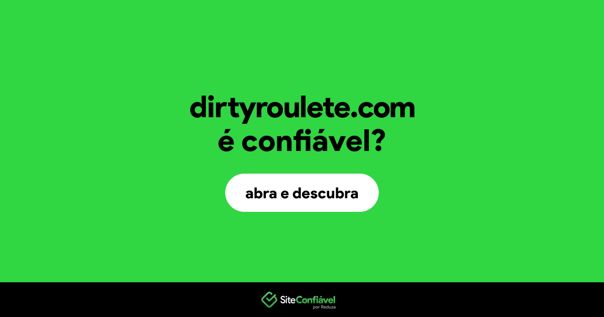 O site dirtyroulete.com é confiável?