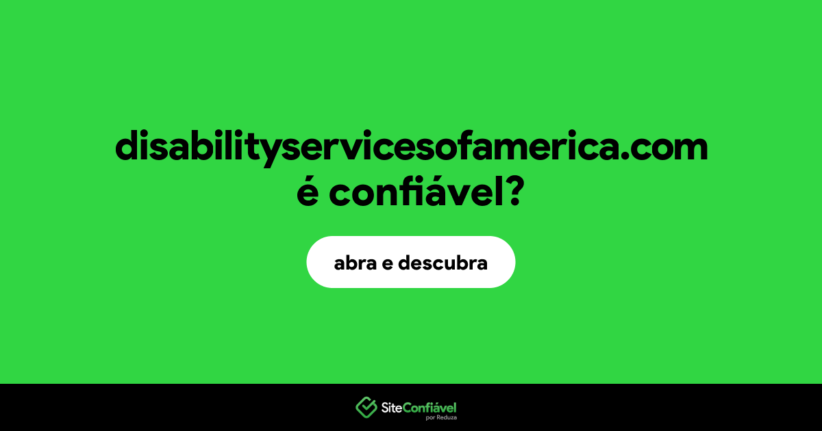 O site disabilityservicesofamerica.com é confiável?