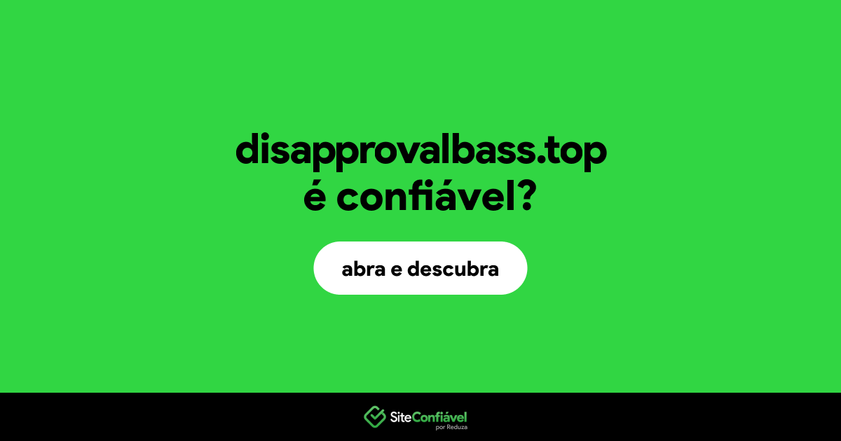 O site disapprovalbass.top é confiável?